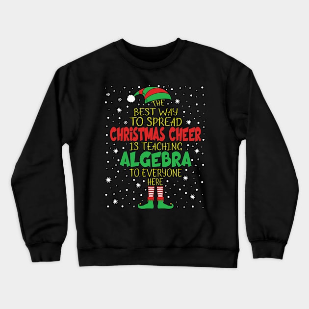 Spread Christmas Cheer Teaching Algebra Xmas Gift Crewneck Sweatshirt by Art master